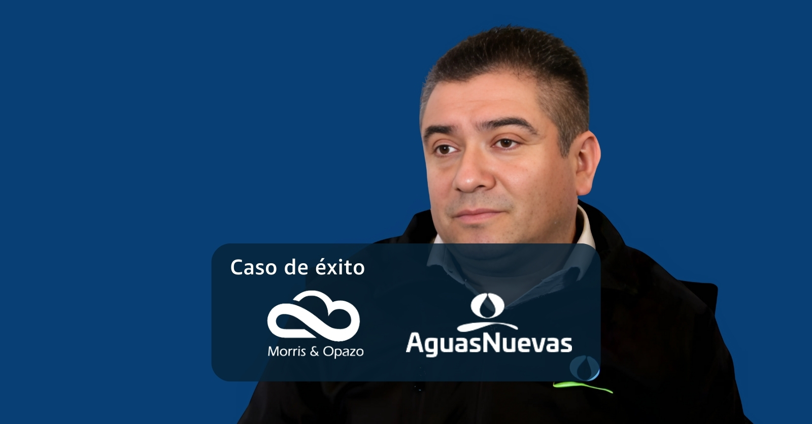 Caso de Éxito | Grupo Aguas Nuevas: Modernización Hídrica con AWS y Morris & Opazo