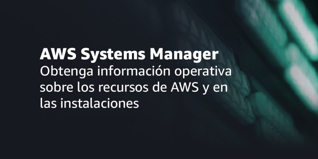 Ebook_11_es_AWS_Systems_Manager_Solucion_administracion_para_recursos_desplegados_en_AWS
