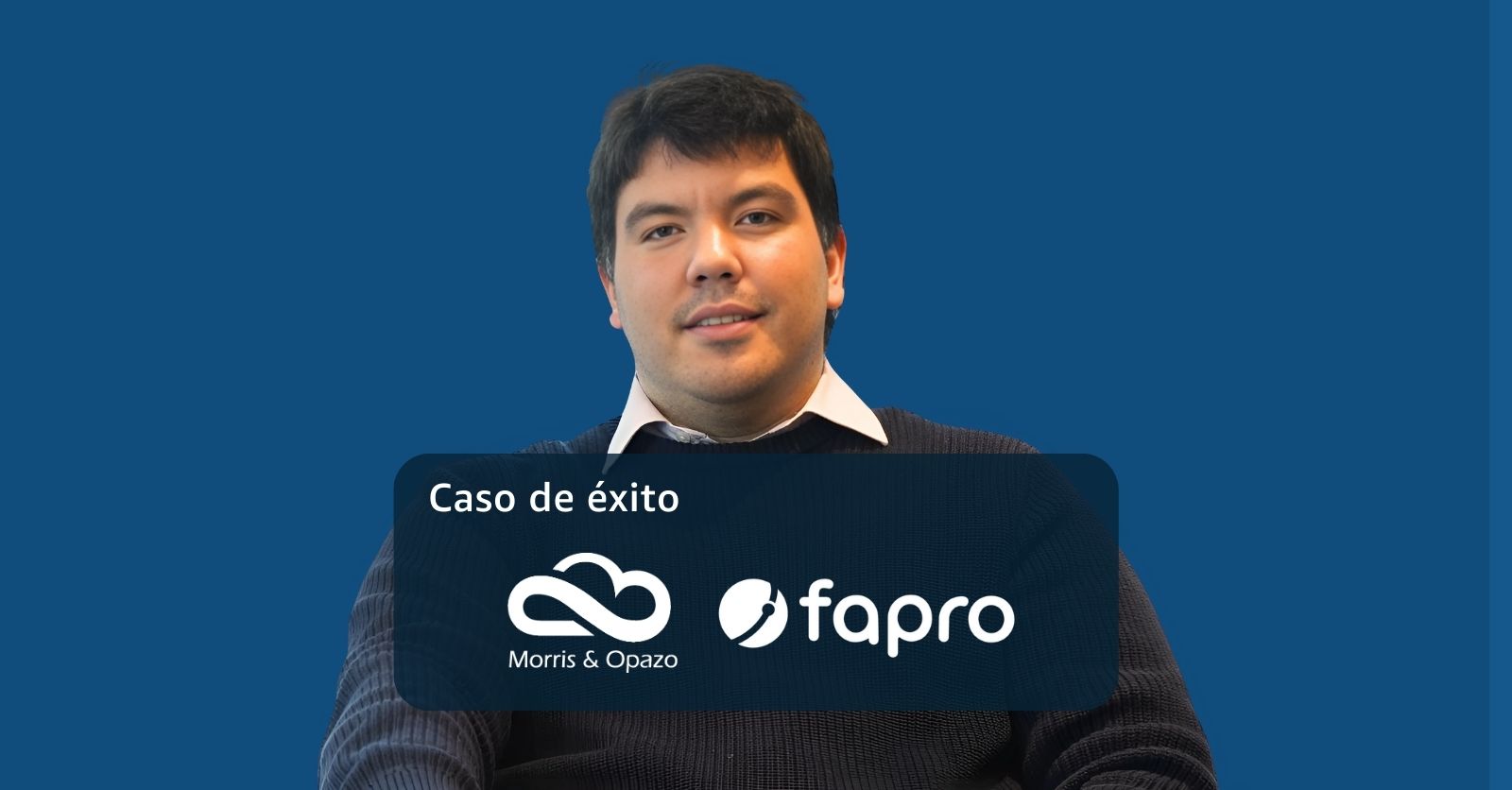 Caso de éxito: Con infraestructura de AWS Fapro y Morris & Opazo redefinen la industria de la Inteligencia Financiera (+Video)