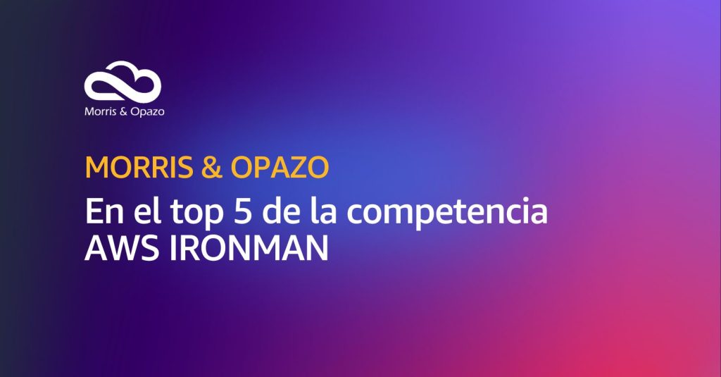 Morris & Opazo se posiciona en el top 5 de la competencia AWS IRONMAN