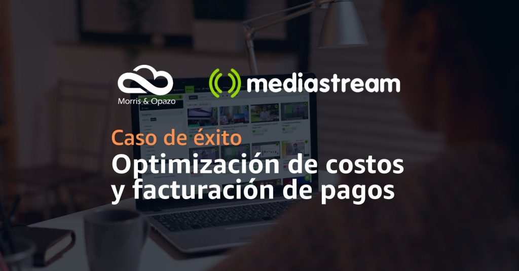 Testimonio Mediastream traslado facturación - Morris&Opazo